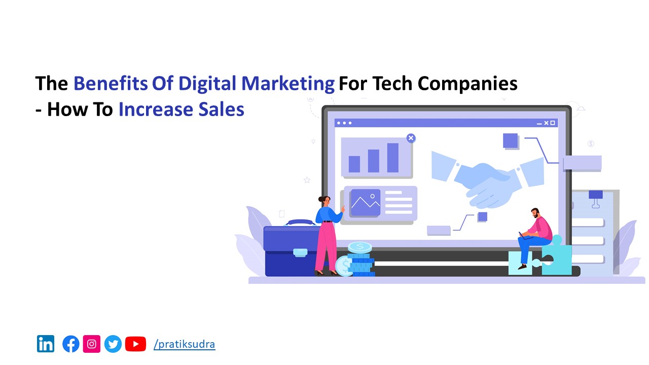 The Benefits of Digital Marketing for Tech Companies - How to Increase Sales